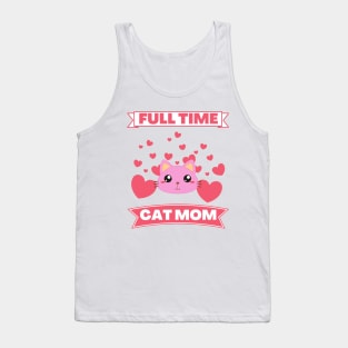 Full time cat mom Tank Top